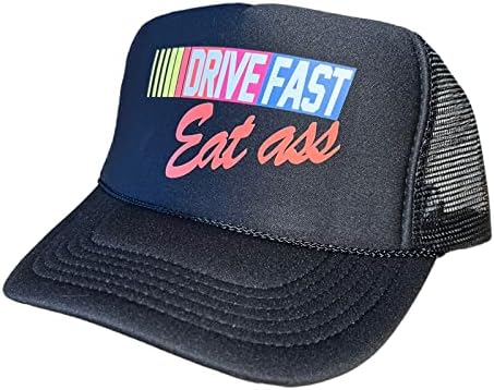 Drive Fast Eat Ass Hat Hat Snapback Trucker Chap