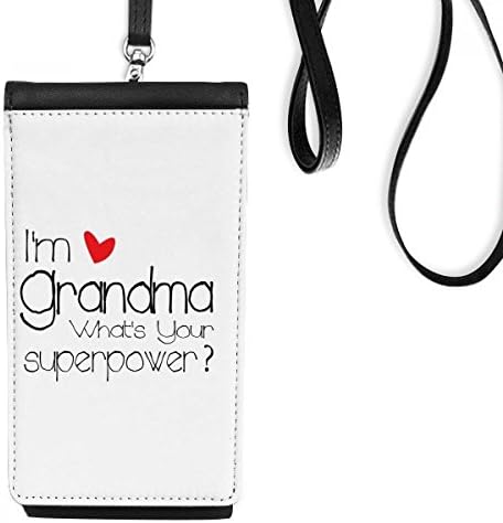 Eu sou uma avó, qual é a sua bolsa de bolsa móvel de carteira de superpotência pendurada