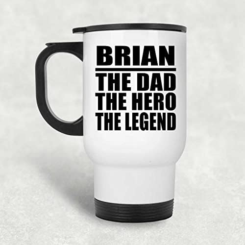 Projetações Brian, o pai, o herói The Legend, White Travel Caneca 14oz de aço inoxidável Tumbler, presentes para aniversário de aniversário de Natal dos pais do dia das mães Dia
