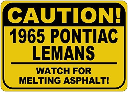 1965 65 Pontiac Lemans Cuidado Sinal de asfalto de fusão - 12 x 18 polegadas