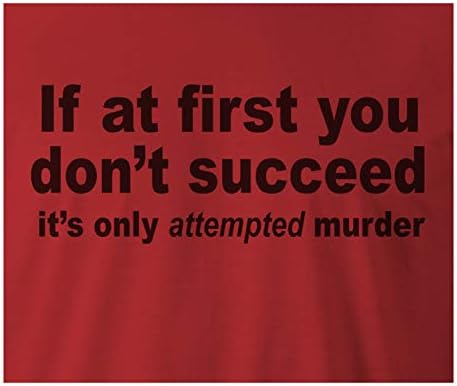 9 coroas camisetas se, a princípio, você não tiver sucesso, é apenas uma tentativa de camisa de assassinato