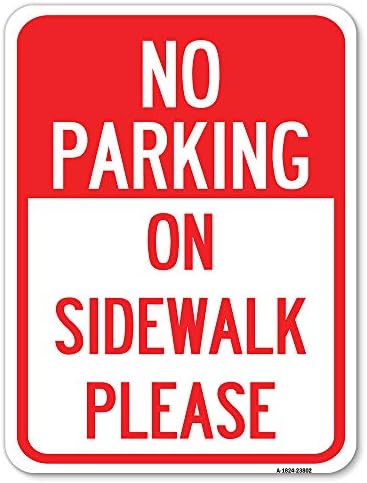 Sem estacionamento - na calçada, por favor | 18 x 24 Sinal de estacionamento à prova de ferrugem de alumínio pesado x 24 | Proteja seu negócio e município | Feito nos Estados Unidos