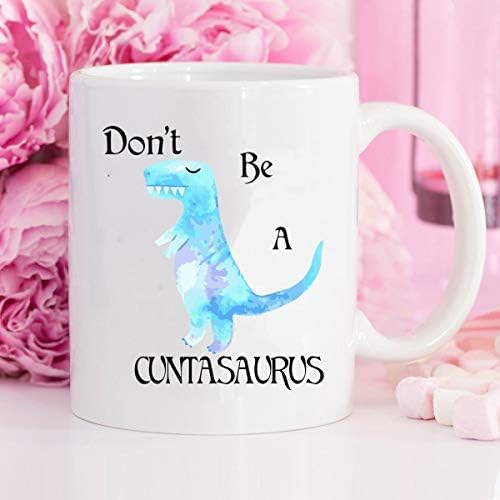 Presente sarcástico Não seja um Cuntasaurus ofensivo engraçado vulgar Humor adulto Cunt Cover Caneca Cup