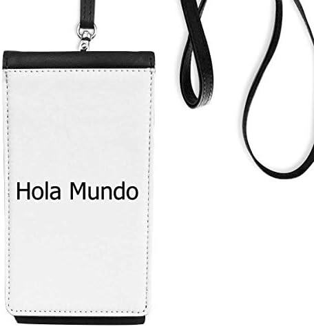Hello World World Spanish Art Deco Presente Fashion Telefone Polsa de carteira pendurada bolsa móvel bolso preto