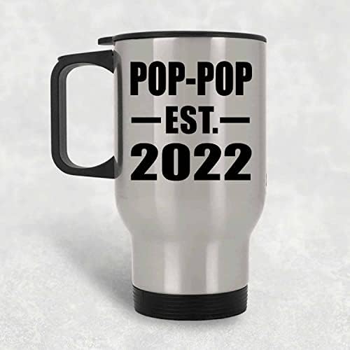 Projeta o pop pop estabelecido est. 2022, caneca de viagem prateada 14oz de aço inoxidável copo isolado, presentes