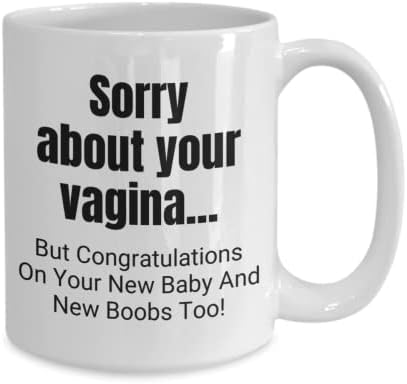 Presente para mamãe que acabou de dar à luz New Baby Caneca New Baby Coffee Cup: Desculpe pela sua vagina. Mas parabéns pelo seu
