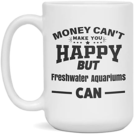 O dinheiro não pode te fazer feliz, mas os aquários de água doce podem caneca de café, de 11 onças