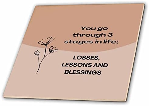 3drose Você passa por 3 etapas em perdas de vida, lições e bênçãos - azulejos