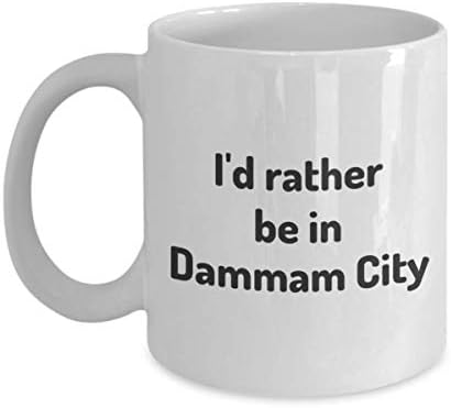Prefiro estar em Dammam City Tea Cup Viajante Colega de trabalho Gift Gift