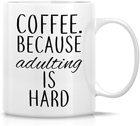 Retreez Funny Mug - Coffee. Porque adultos é difícil 11 oz de canecas de café em cerâmica - engraçado, sarcasmo, sarcástico, motivacional e inspirado presentes de aniversário para amigos, colegas de trabalho, irmãos, pai, mãe
