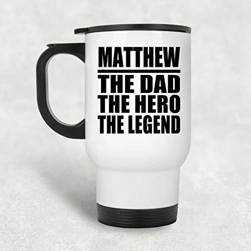 Projeta Matthew, o pai, o herói The Legend, White Travel Caneca 14oz de aço inoxidável Tumbler, presentes para aniversário de aniversário de Natal dos pais do dia das mães Dia