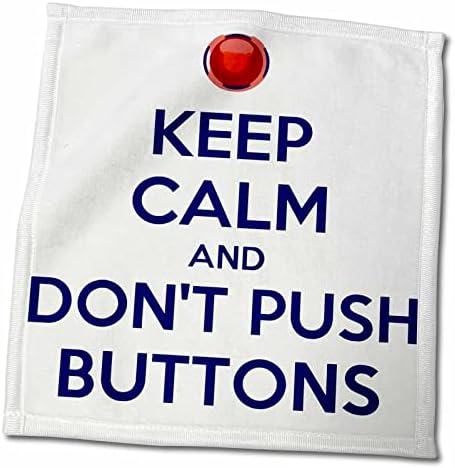 3drose taiche - humor - mantenha a calma - mantenha a calma e não empurre os botões - toalhas
