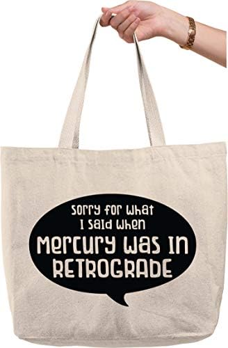 Desculpe pelo que eu disse quando Mercury estava em citação retrógrada engraçada de lona natural do presente de sacola engraçada