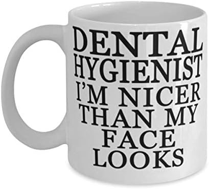 Higienista dental Eu sou melhor do que meu rosto - higienista dental 11 ou 15 onças caneca - engraçado para higienista dental
