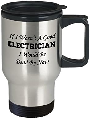 Engraçado de caneca de caneca de café de café e eletricista copo perfeito para homens, se eu não fosse um bom eletricista, eu já estaria morto