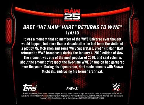 2018 TOPPS WWE e agora para sempre 25 anos de Raw RAW-31 Bret Hart Retorna ao WWE Wrestling Trading Card