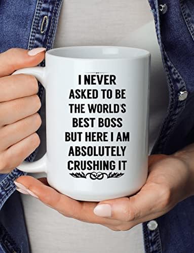 Boss Gifts '' Eu nunca pedi para ser o melhor chefe do mundo '' caneca de café - Melhores presentes de chefe para homens, mulheres