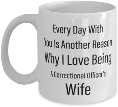 Oficial Correcional Canela, todos os dias com você é outra razão pela qual eu amo ser esposa de um oficial correcional, idéias de presentes exclusivas para o oficial correcional, copo de chá de café