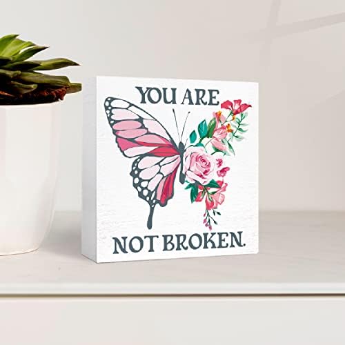 Inspirational Wood Box sinal de que você não está quebrado Floral Butterfly Block Block Sinais de saúde mental Decor de mesa para o escritório em casa Decor, Cheer Up Gifts for Women Girl Friend