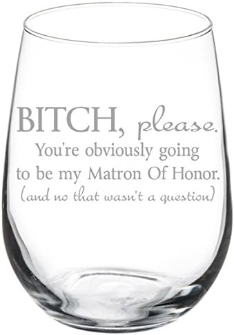 Goblete de copo de vinho engraçado, você obviamente será minha matrona de honra, você será minha proposta