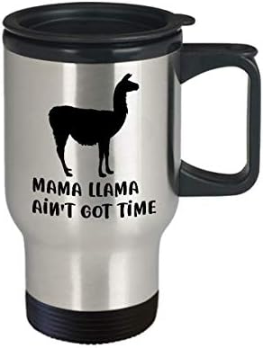 Funny Lhama 14oz Isolle Travel Canela Mama Llama não tem tempo Presente de copo único para homens e mulheres amantes de animais de estimação