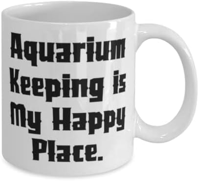 Fancy Aquarium mantendo 11 onças de caneca, manutenção de aquário é meu lugar feliz, presentes únicos para homens