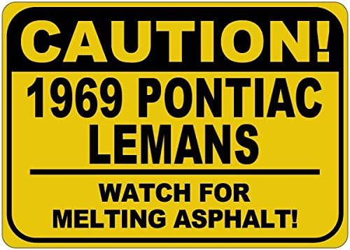 1969 69 Pontiac Lemans Cuidado Sinal de asfalto de fusão - 12 x 18 polegadas