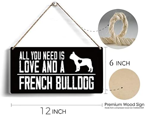 Tudo o que você precisa é de amor e um sinal de madeira de buldogue francês 6 x 12 Bulldog Mom Francesa Presente de madeira Placa pendurada para decoração de arte da parede em casa Presente