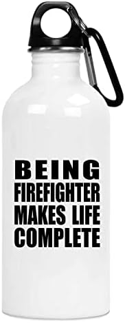 Designsify Ser bombeiro torna a vida completa, 20 onças de garrafa de água em aço inoxidável copo isolada, presentes