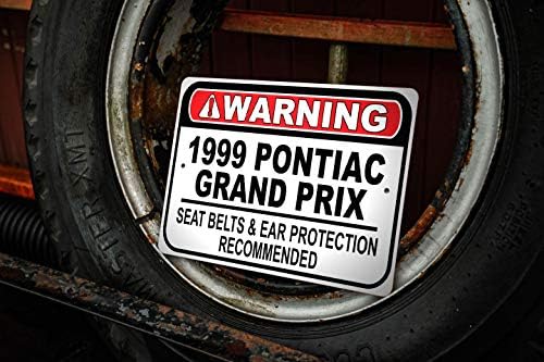 1999 99 Pontiac Grand Prix Satury Belt Recomendou Sign Fast Car, sinal de garagem de metal, decoração de parede, sinal de carro GM - 10x14 polegadas