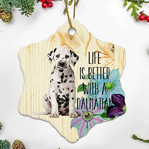 Memorial pendente de natal ornamentos A vida é melhor com um Dalmatina Dogs Pet Dog Downs Christmas Christmas Decorações de pingentes de ornamentos presentes pendurados ornamentos para a árvore de Natal 3 polegadas.